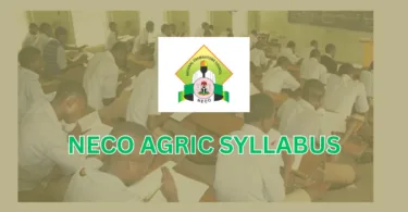 NECO Syllabus for Agricultural Science
