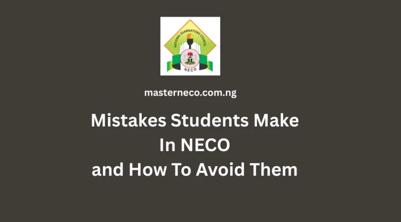 Mistakes Students Make In NECO