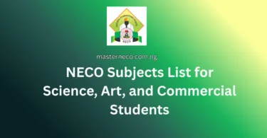 NECO Subjects List for Science, Art, and Commercial Students