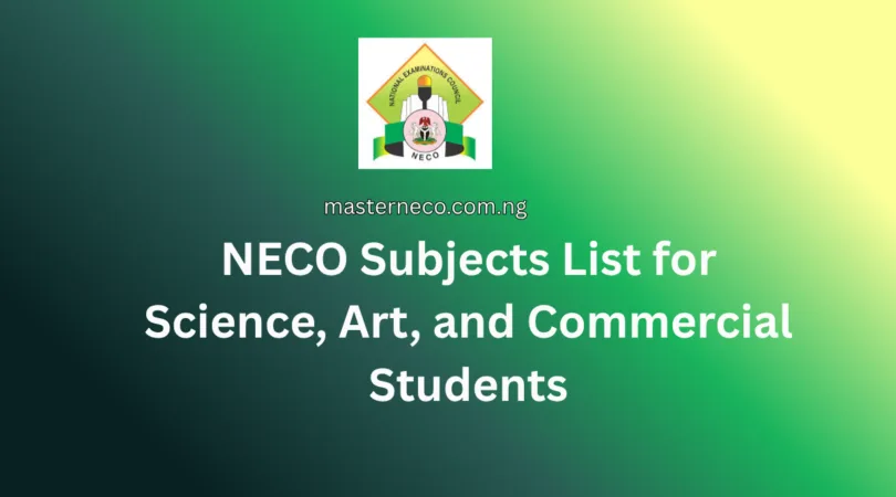 NECO Subjects List for Science, Art, and Commercial Students