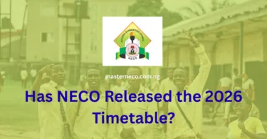 Has NECO Released the 2026 Timetable