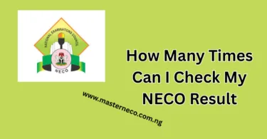 How Many Times Can I Check My NECO Result