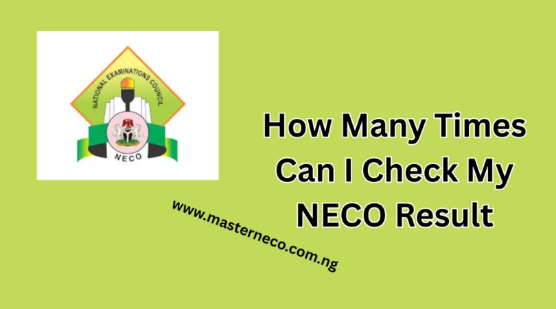 How Many Times Can I Check My NECO Result