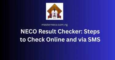 NECO Result Checker 2026: Steps to Check Online and via SMS