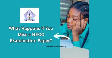 What Happens If You Miss a NECO Examination Paper?
