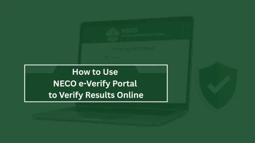 How to Use NECO e-Verify Portal to Verify Results Online